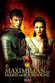 Maximilian and Marie De Bourgogne movie poster