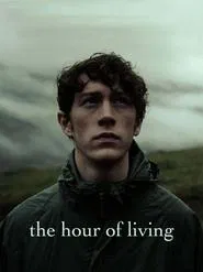 The Hour of Living movie poster