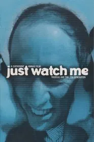 Just Watch Me: Trudeau and the 70's Generation movie poster