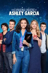The Expanding Universe of Ashley Garcia tv show poster
