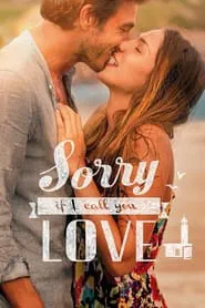 Sorry If I Call You Love movie poster