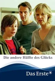 Die andere Hälfte des Glücks movie poster