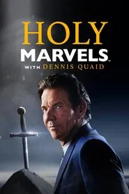 Holy Marvels with Dennis Quaid tv show poster