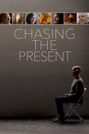 Chasing the Present movie poster