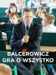 Balcerowicz. Gra o wszystko movie poster