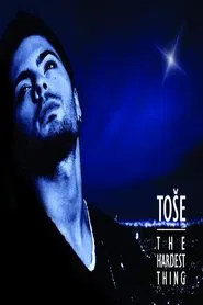 Toše: The Hardest Thing movie poster