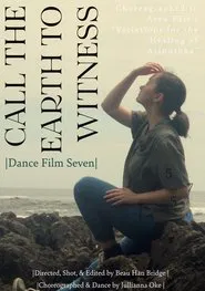 Call the Earth to Witness - Dance Film Seven movie poster