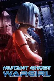 Mutant: Ghost War Girl movie poster