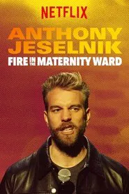 Anthony Jeselnik: Fire in the Maternity Ward movie poster