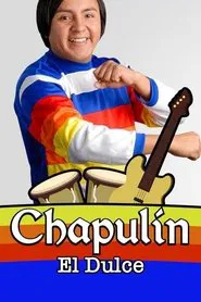 Chapulín, el Dulce tv show poster