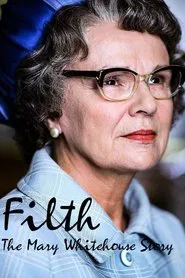 Filth: The Mary Whitehouse Story movie poster
