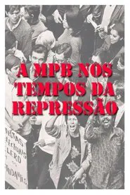 Poster do filme MPB dos Tempos da Repressão