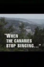 When the Canaries Stop Singing movie poster