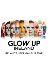 Glow Up Ireland tv show poster