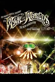 Jeff Wayne's Musical Version of the War of the Worlds - The New Generation: Alive on Stage! movie poster