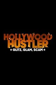 Hollywood Hustler: Glitz, Glam, Scam tv show poster