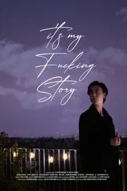 it's my F*cking Story movie poster