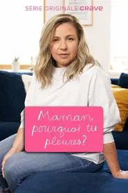 Maman, pourquoi tu pleures ? movie poster
