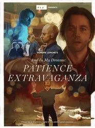 And In My Dreams: PATIENCE EXTRAVAGANZA movie poster