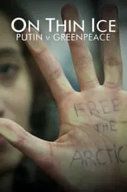 Poster da série On Thin Ice: Putin v Greenpeace