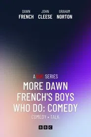 More Dawn French's Boys Who Do: Comedy tv show poster