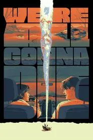 Poster do filme We're All Gonna Die