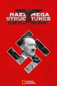 Nazi Megastructures: Battle Ready tv show poster