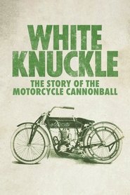 White Knuckle: The Story of the Motorcycle Cannonball movie poster