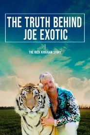 The Truth Behind Joe Exotic: The Rick Kirkham Story movie poster