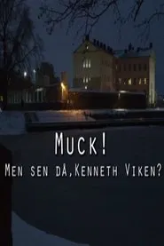 Muck! men sen då, Kenneth Viken? movie poster