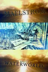 Maelstrom: The Odyssey of Waterworld movie poster