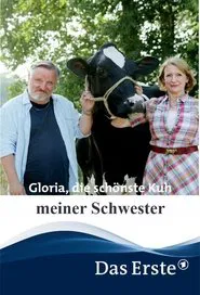 Poster do filme Gloria, die schönste Kuh meiner Schwester