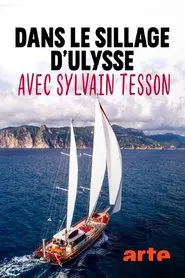 Poster da série Dans le sillage d'Ulysse avec Sylvain Tesson