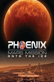 Phoenix Mars Mission: Onto the Ice movie poster