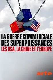 La guerre commerciale des superpuissances movie poster
