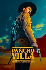 Pancho Villa: The Centaur of the North tv show poster