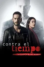 Poster da série Contra el tiempo, la historia de dos hermanos