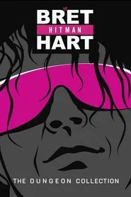 Poster do filme Bret Hart: The Dungeon Collection
