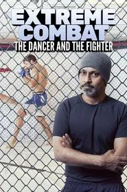 Extreme Combat: The Dancer and the Fighter movie poster