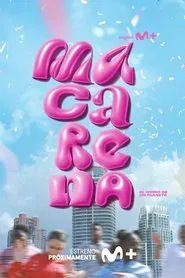 Poster da série Macarena. El himno de un planeta