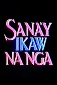 Sana'y Ikaw na Nga movie poster