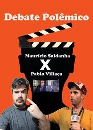 Poster do filme Debate Polêmico: Maurício Saldanha x Pablo Villaça