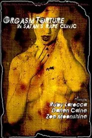 Orgasm Torture in Satan's Rape Clinic movie poster
