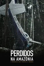 Poster do filme Perdidos na Amazônia: O Resgate Que Chocou o Mundo