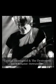 Poster do filme George Thorogood & The Destroyers: Live at Rockpalast