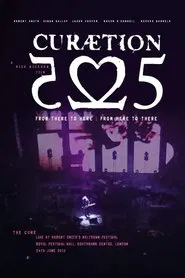 The Cure - CURÆTION-25: From There to Here | From Here to There movie poster