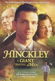 Gordon B. Hinckley: A Giant Among Men movie poster