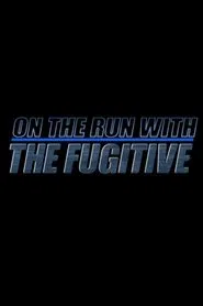 On The Run With 'The Fugitive' movie poster