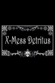 X-Mess Detritus movie poster