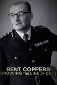 Bent Coppers: Crossing the Line of Duty tv show poster